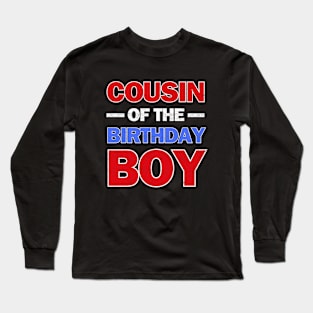 Cousin of the Birthday Boy Long Sleeve T-Shirt